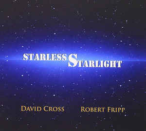 David Cross, Robert Fripp ‎– Starless Starlight  CD, Album, Digipak