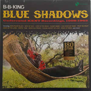 B.B. King ‎– Blue Shadows - Underrated Kent Recordings 1958-1962  Vinyle, LP, Compilation, Edition limitée, Remasterisé, 180 grammes