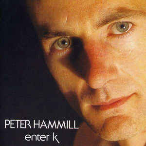 Peter Hammill ‎– Enter K  Vinyle, LP, Album, Réédition, 180 grammes