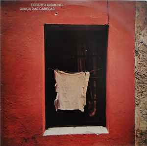 Egberto Gismonti ‎– Dança Das Cabeças  Vinyle, LP, Album, Réédition,180 Grammes