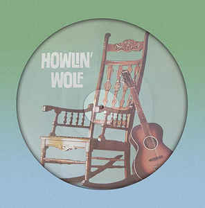 Howlin' Wolf ‎– Howlin' Wolf  Vinyle, LP, Album, Picture Disc, Réédition, 180 Grammes