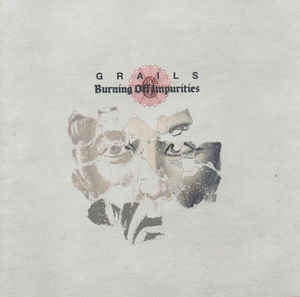 Grails ‎– Burning Off Impurities  CD, Album