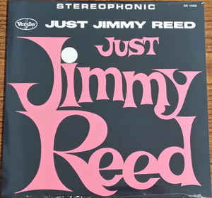 Jimmy Reed ‎– Just Jimmy Reed   Vinyle, LP, Album, Réédition, Stéréo