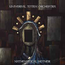 Universal Totem Orchestra ‎– Mathematical Mother  CD, Album, Digipack