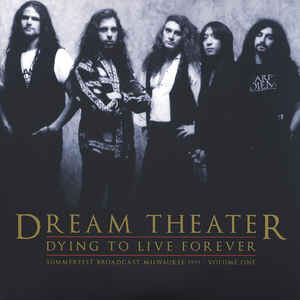 Dream Theater ‎– Dying To Live Forever - Summerfest Broadcast Milwaukee 1993 Volume One  2 × Vinyle, LP