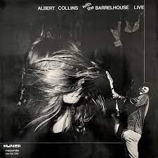 Albert Collins / Barrelhouse ‎– Albert Collins With The Barrelhouse Live  Vinyle, LP, Album, Édition Limitée, Réédition