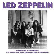 Led Zeppelin – International Motor Speedway, Live In Lewisville, Texas, 31st August 1969 - FM Broadcast  Vinyle, LP, Album