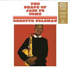 Ornette Coleman – The Shape Of Jazz To Come  Vinyle, LP, Album, Réédition, 180g Gatefold