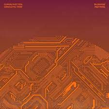 Chris Potter Circuits Trio – Sunrise Reprise  Vinyle, LP, Album, Stéréo