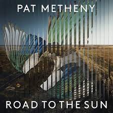 Pat Metheny ‎– Road To The Sun  CD, Album